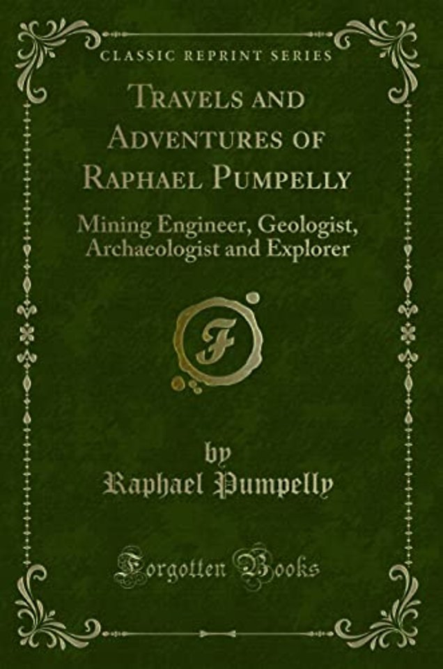 Travels and Adventures of Raphael Pumpelly