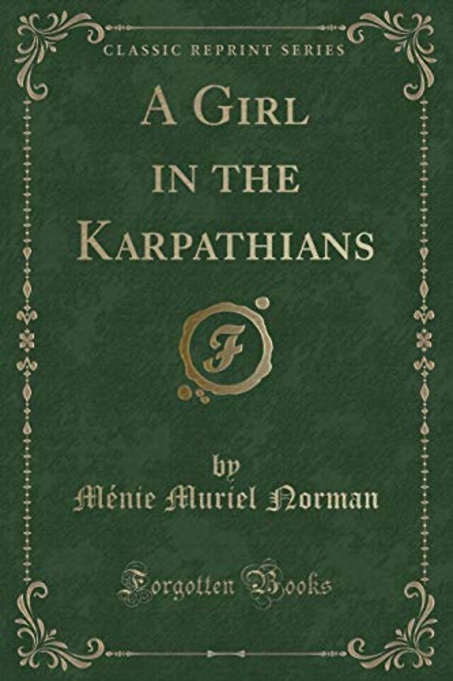 A Girl in the Karpathians (Classic Reprint)