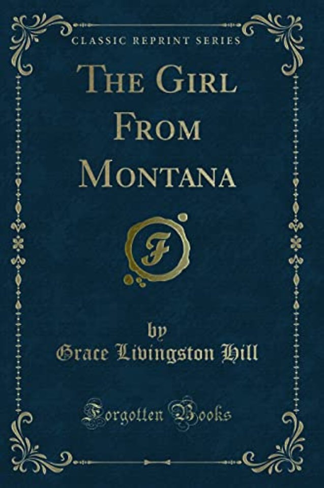 The Girl from Montana (Classic Reprint)