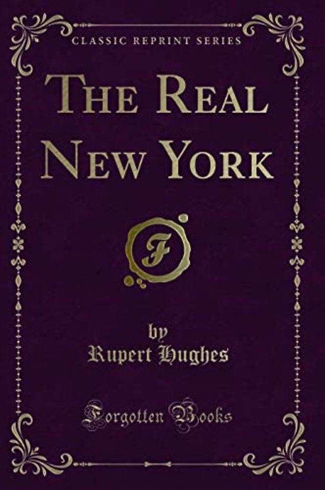 The Real New York (Classic Reprint)
