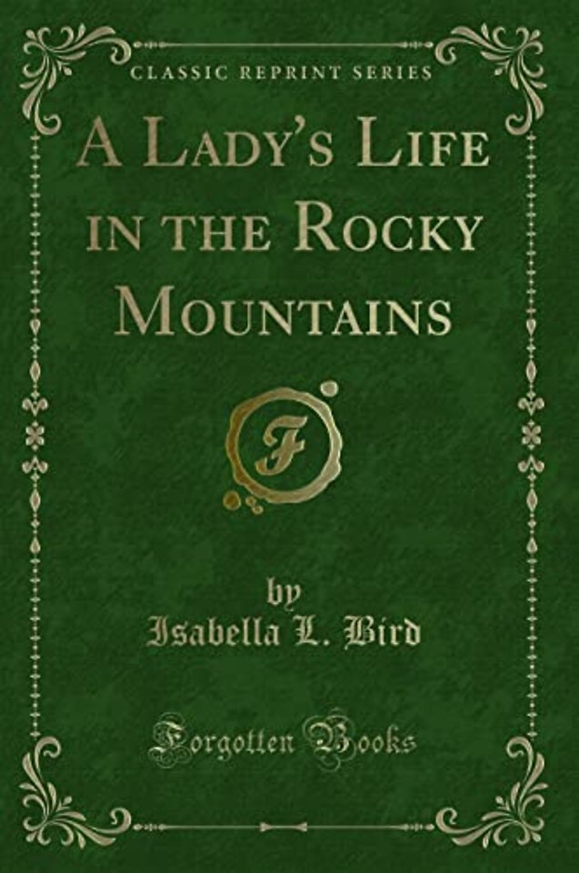 A Lady's Life in the Rocky Mountains (Classic Reprint)