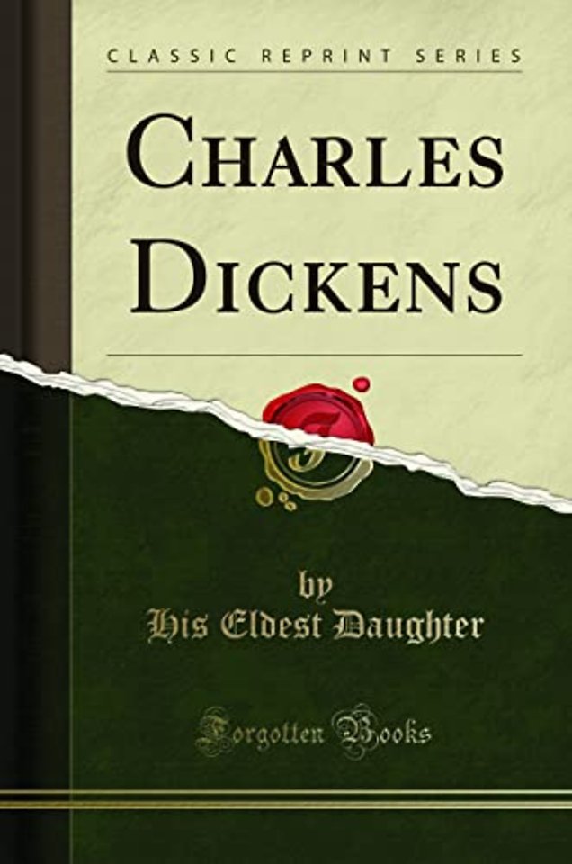 Charles Dickens (Classic Reprint)