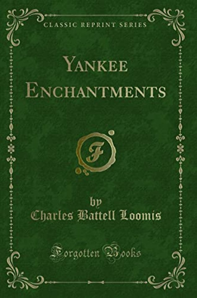 Yankee Enchantments (Classic Reprint)