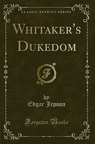 Whitaker's Dukedom (Classic Reprint)