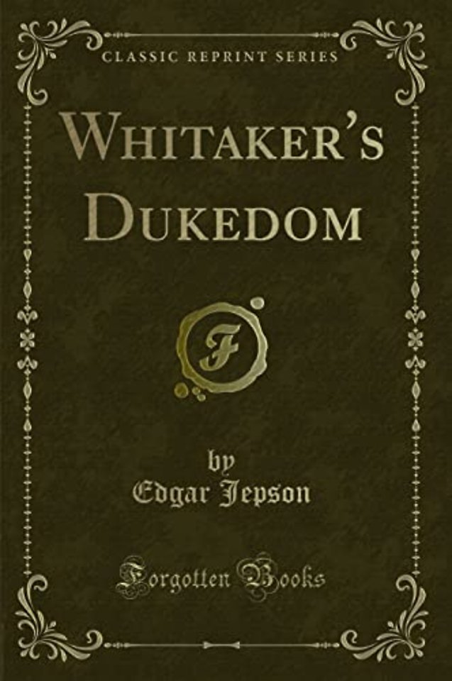 Whitaker's Dukedom (Classic Reprint)