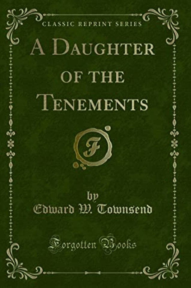 A Daughter of the Tenements (Classic Reprint)