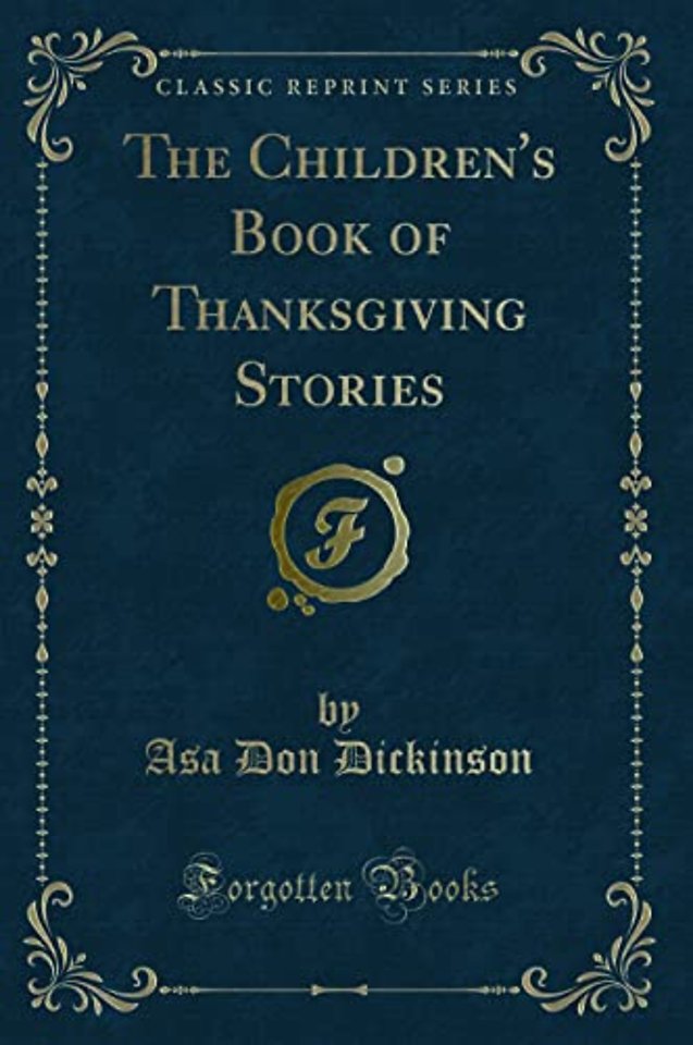 The Children's Book of Thanksgiving Stories (Classic Reprint)