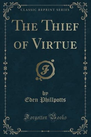 The Thief of Virtue (Classic Reprint)