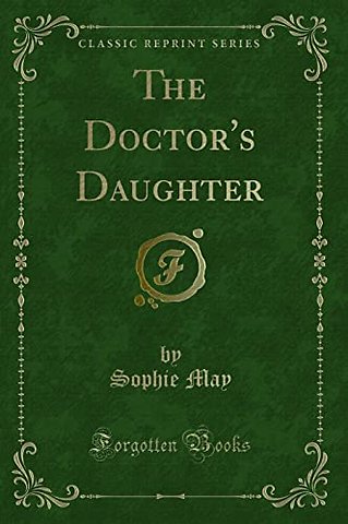 The Doctor's Daughter (Classic Reprint)