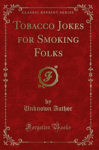 Tobacco Jokes for Smoking Folks (Classic Reprint)