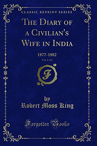 The Diary of a Civilian's Wife in India, Vol. 1 of 2