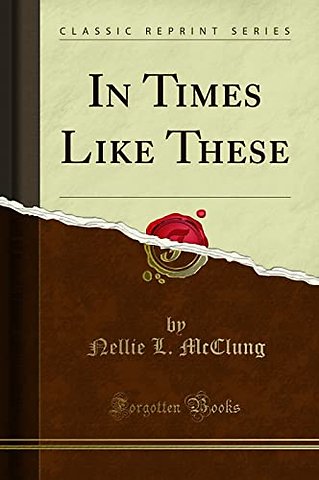 In Times Like These (Classic Reprint)