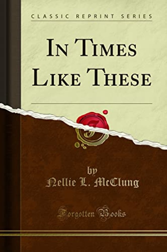 In Times Like These (Classic Reprint)