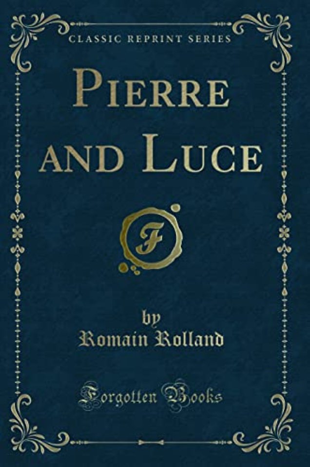 Pierre and Luce (Classic Reprint)