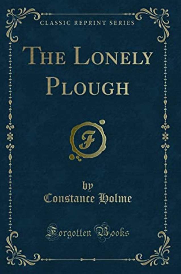 The Lonely Plough (Classic Reprint)