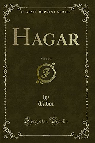 Hagar, Vol. 2 of 3 (Classic Reprint)