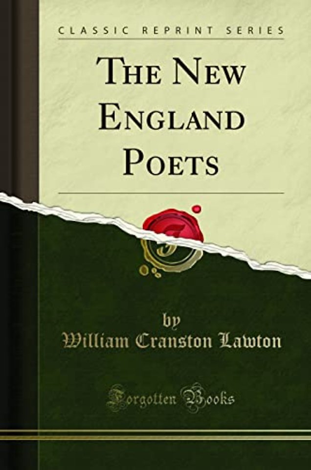 The New England Poets (Classic Reprint)