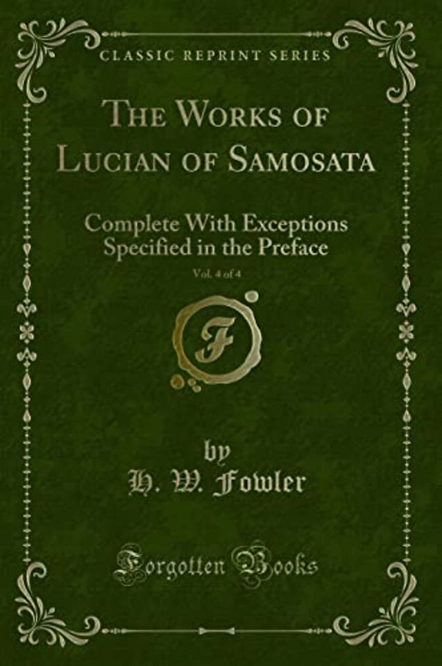 The Works of Lucian of Samosata, Vol. 4 of 4