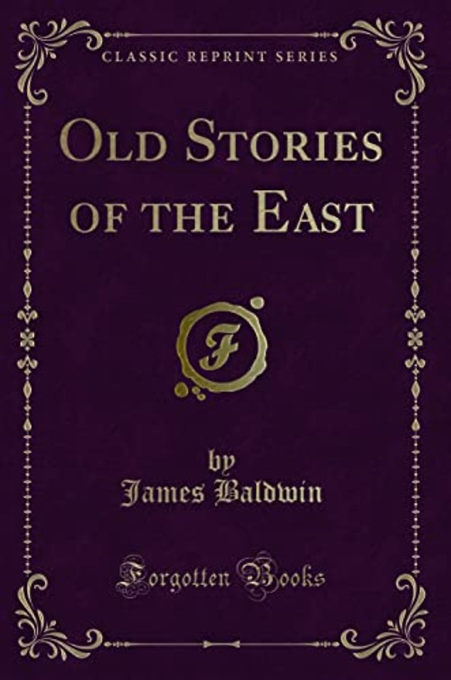 Old Stories of the East (Classic Reprint)