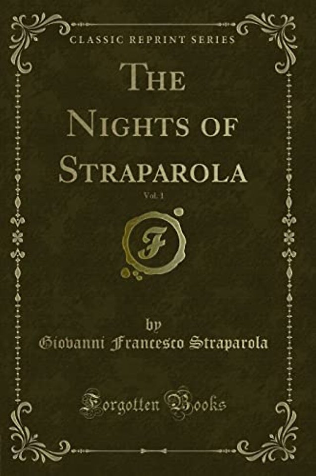 The Nights of Straparola, Vol. 1 (Classic Reprint)