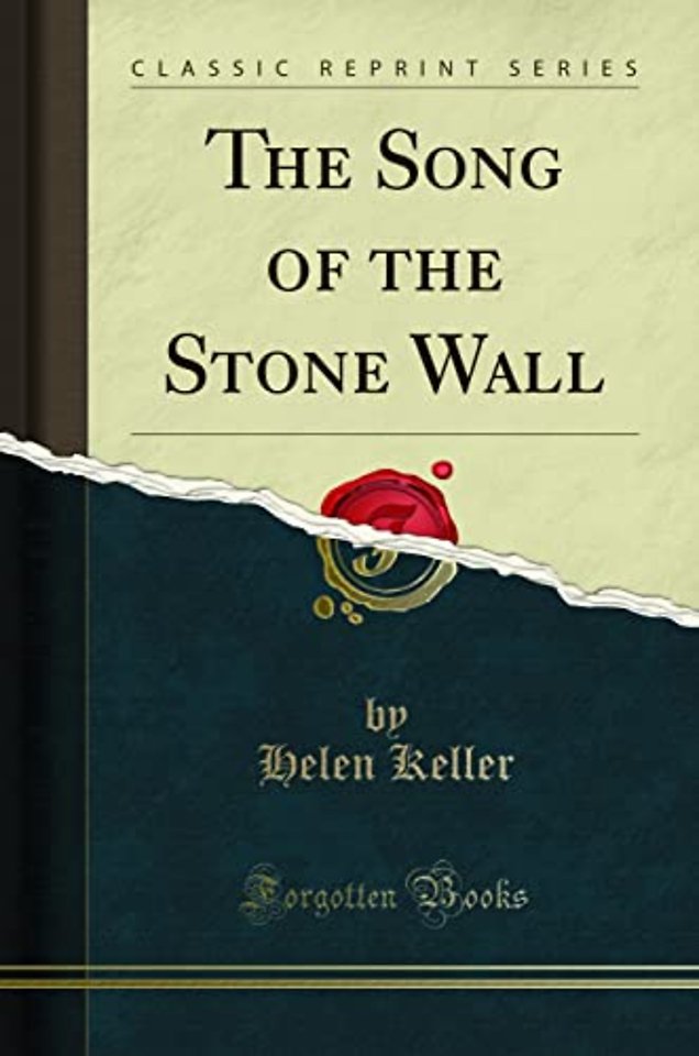 The Song of the Stone Wall (Classic Reprint)