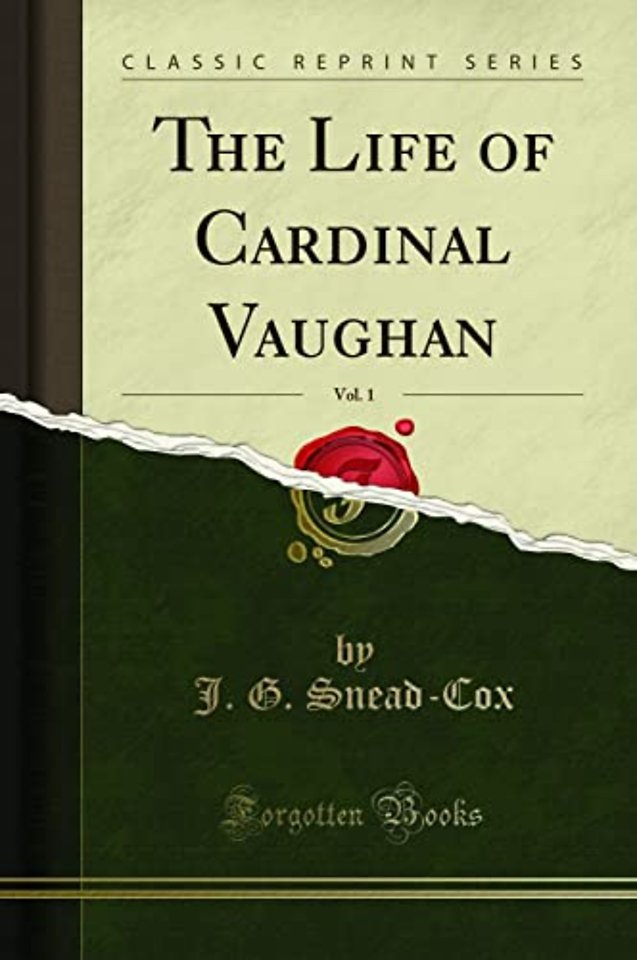 The Life of Cardinal Vaughan, Vol. 1 (Classic Reprint)