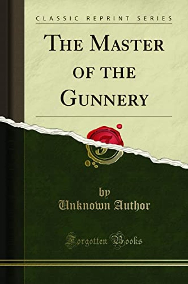 The Master of the Gunnery (Classic Reprint)