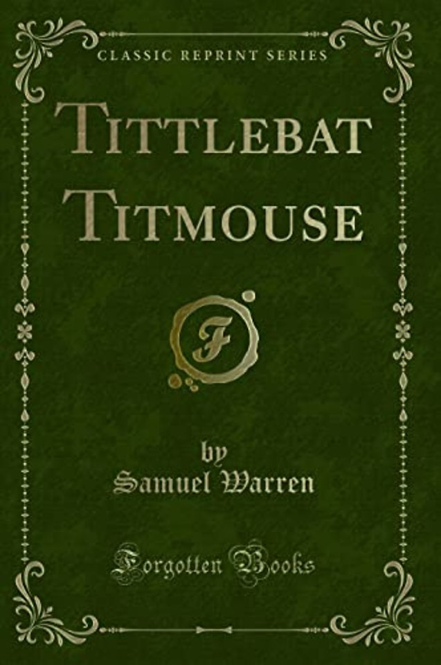 Tittlebat Titmouse (Classic Reprint)