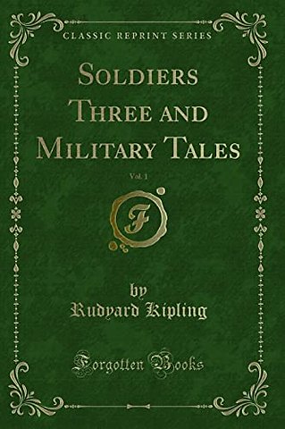 Soldiers Three and Military Tales, Vol. 1 (Classic Reprint)