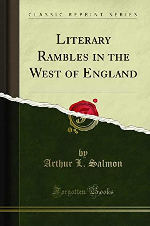 Literary Rambles in the West of England (Classic Reprint)