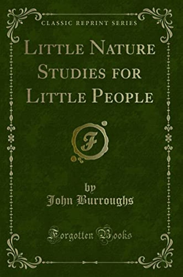 Little Nature Studies for Little People (Classic Reprint)