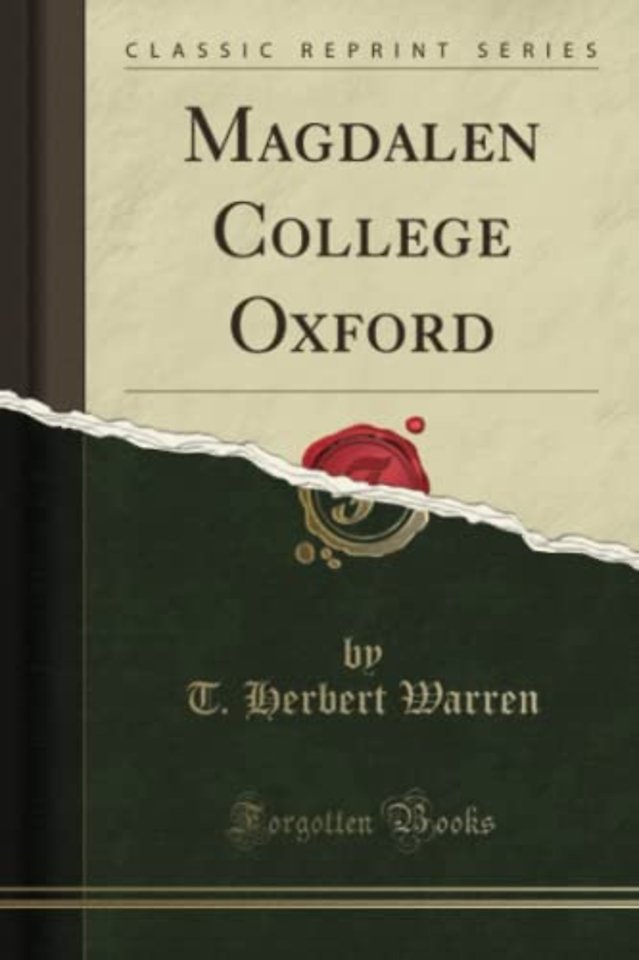 Magdalen College Oxford (Classic Reprint)