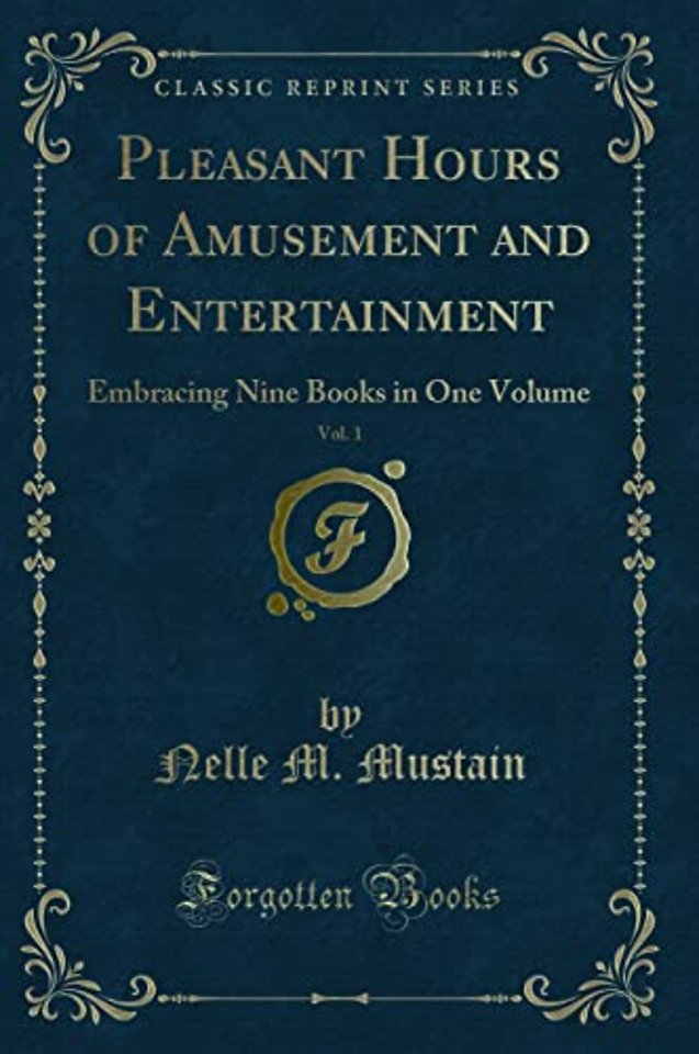 Pleasant Hours of Amusement and Entertainment, Vol. 1