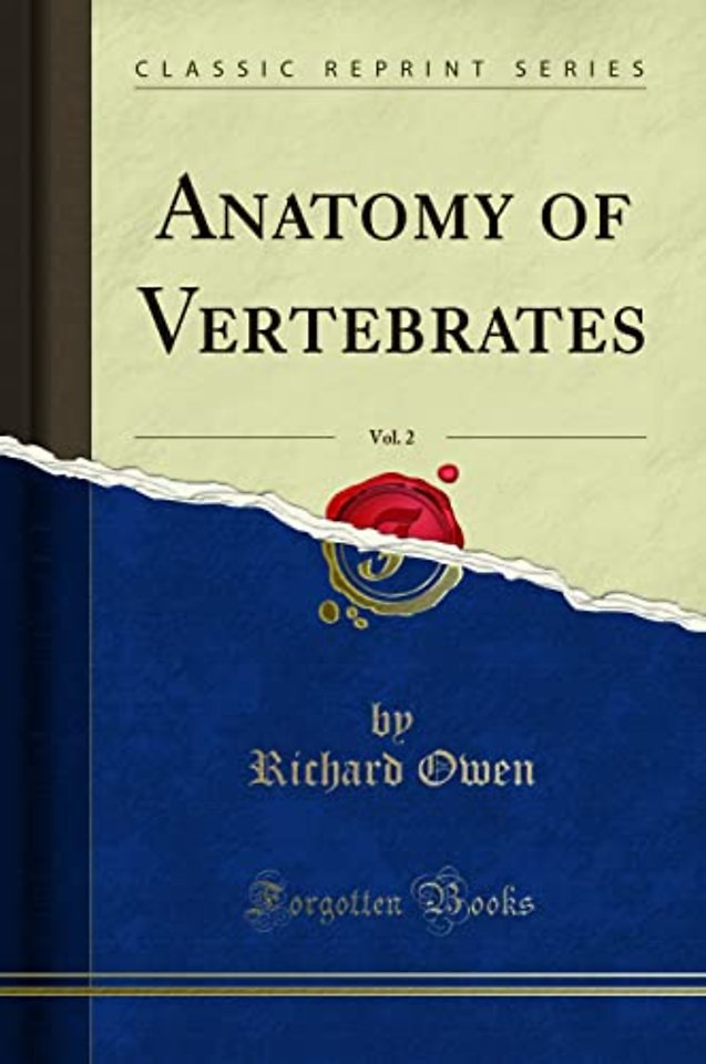 Anatomy of Vertebrates, Vol. 2 (Classic Reprint)