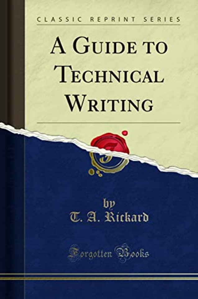 A Guide to Technical Writing (Classic Reprint)
