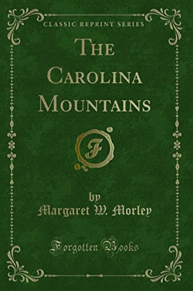 The Carolina Mountains (Classic Reprint)