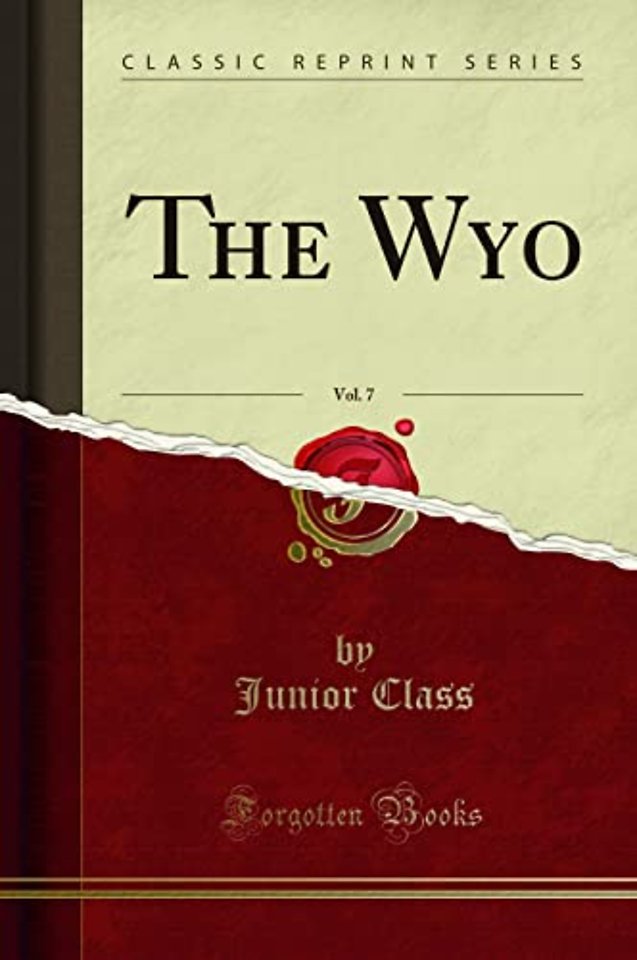 The Wyo, Vol. 7 (Classic Reprint)