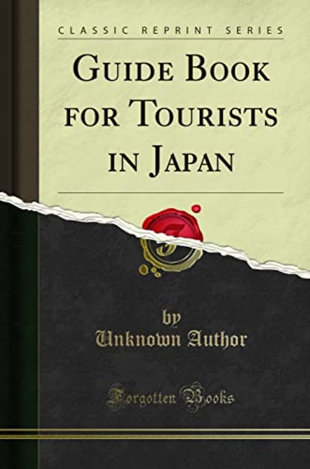 Guide Book for Tourists in Japan (Classic Reprint)