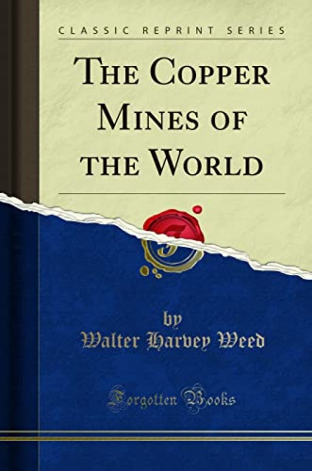 The Copper Mines of the World (Classic Reprint)