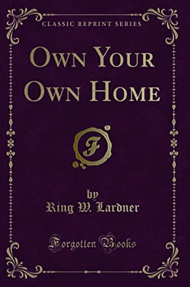 Own Your Own Home (Classic Reprint)