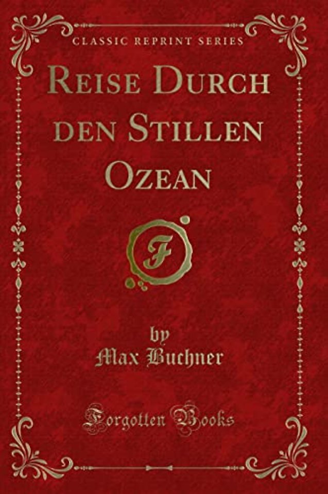 Reise Durch Den Stillen Ozean (Classic Reprint)