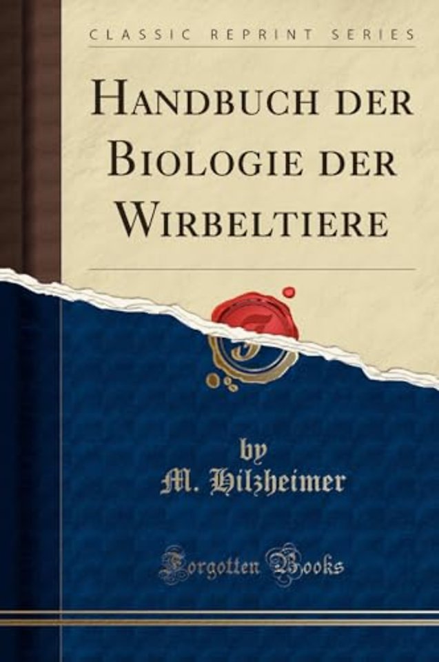 Handbuch der Biologie der Wirbeltiere (Classic Reprint)
