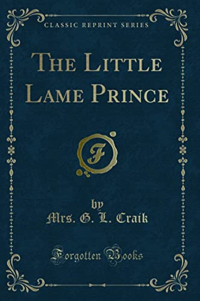 The Little Lame Prince (Classic Reprint)