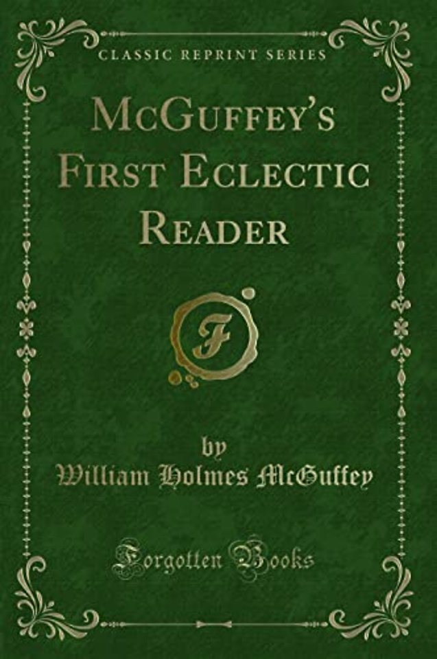 McGuffey's First Eclectic Reader (Classic Reprint)