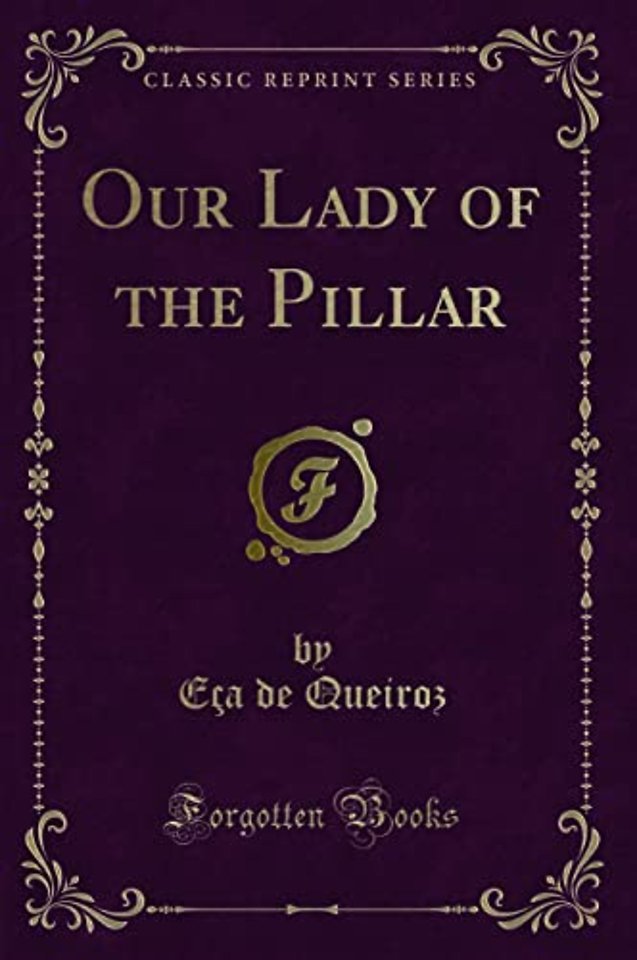 Our Lady of the Pillar (Classic Reprint)