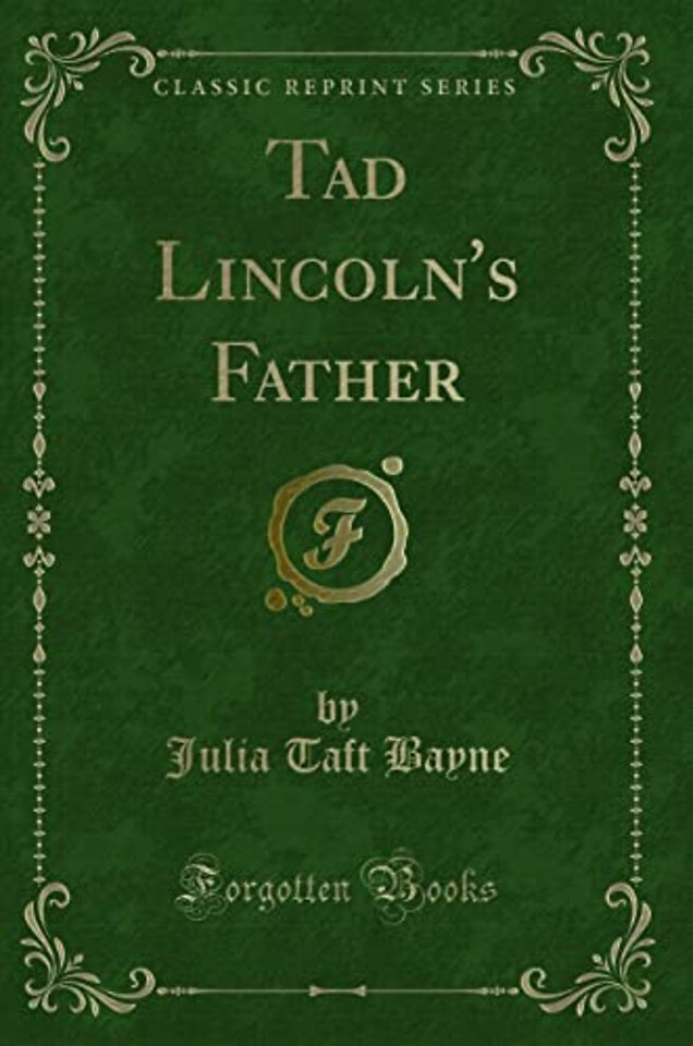 Tad Lincoln's Father (Classic Reprint)