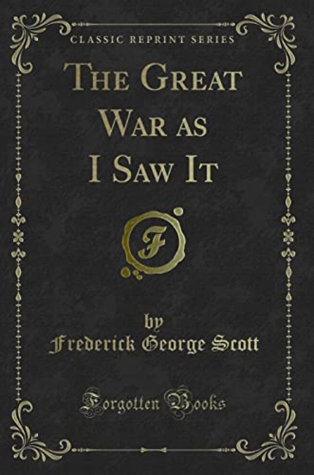 The Great War as I Saw It (Classic Reprint)