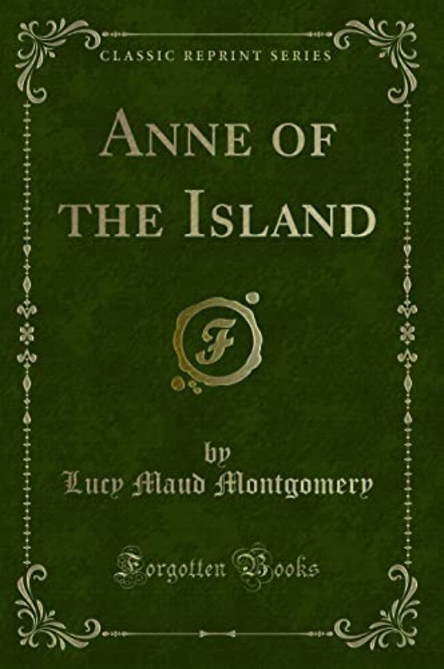 Anne of the Island (Classic Reprint)