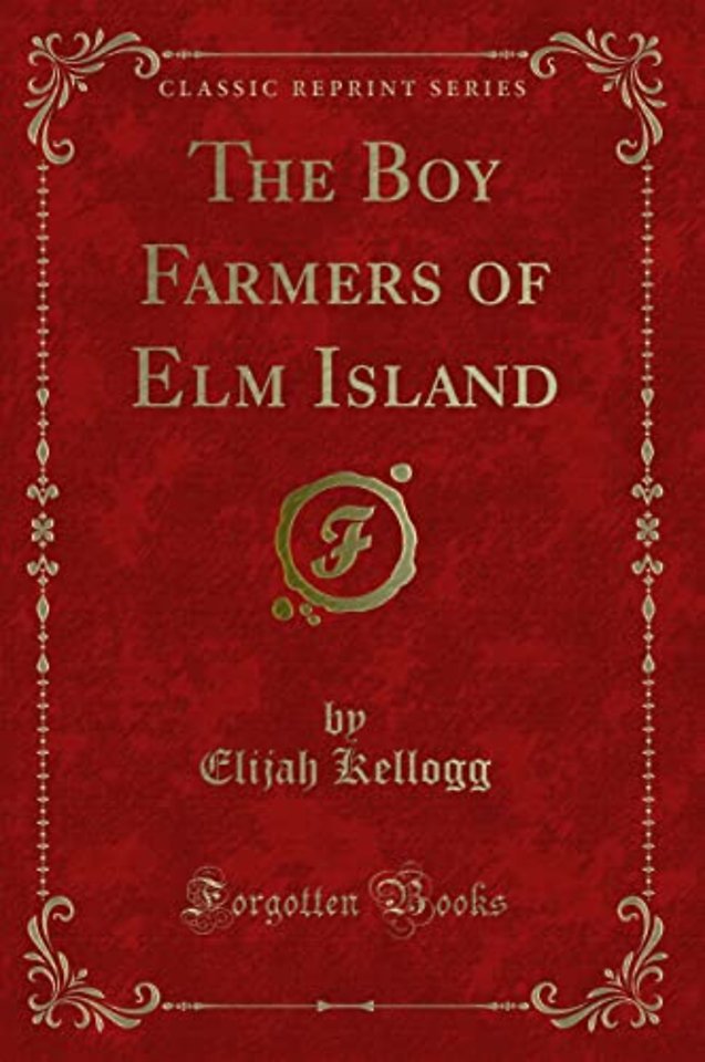 The Boy Farmers of Elm Island (Classic Reprint)