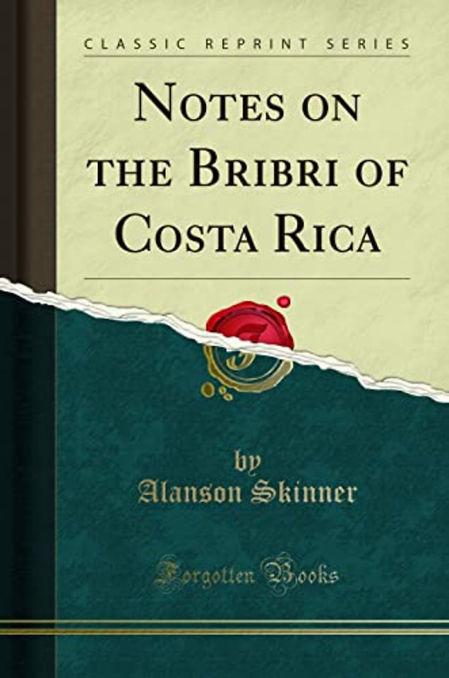 Notes on the Bribri of Costa Rica (Classic Reprint)